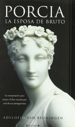 Download PORCIA LA ESPOSA DE BRUTO (HISTORICA) Download PORCIA LA ESPOSA DE BRUTO (HISTORICA)