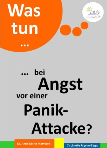 Download Was tun ... bei Angst vor einer Panik-Attacke? (7 schnelle Psycho-Tipps 8) Download Was tun ... bei Angst vor einer Panik-Attacke? (7 schnelle Psycho-Tipps 8)