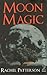 Pagan Portals - Moon Magic by Rachel Patterson