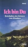 Babaji - Ich bin Du: Botschaften des Meisters vom Himalaya by