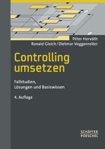 Download Controlling umsetzen: Fallstudien, Lösungen und Basiswissen