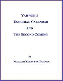 Yahweh's Enochian Calendar and the Second Coming (English Edition) by 