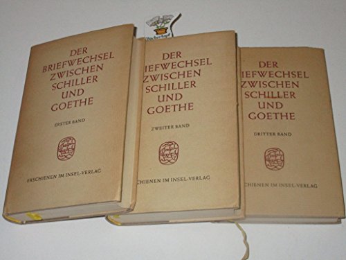 Briefwechsel zwischen Schiller und Goethe. In drei Bänden.