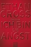 'Ich bin die Angst' von Ethan Cross