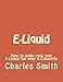 Produktbild E-Liquid: How to make your own E-Liquid for your E-Cigarette (e-liquid, e-cigarette, e-cigarettes, vapor, vaporing)