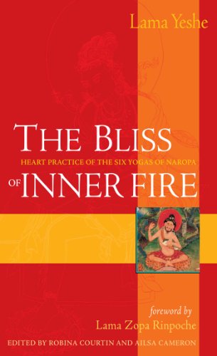 The Bliss of Inner Fire: Heart Practice of the Six Yogas of Naropa (English Edition)