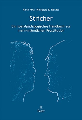 Download Stricher: Ein sozialpädagogisches Handbuch zur mann-männlichen Prostitution Download Stricher: Ein sozialpädagogisches Handbuch zur mann-männlichen Prostitution