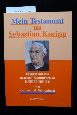 Download Mein Testamnent von Sebastian Kneipp. für Gesunde und Kranke. o.A. Download Mein Testamnent von Sebastian Kneipp. für Gesunde und Kranke. o.A.