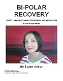 Image de Bi-Polar Recovery - TWENTY YEARS OF MANIC DEPRESSION AND MEDICATION (English Edition)