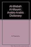 Image de Al-Misbah Al-Mounir: Arabic-Arabic Dictionary