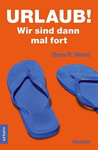 Urlaub! Wir sind dann mal fort (Die Backes 2) Urlaub! Wir sind dann mal fort (Die Backes 2)