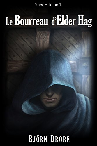 Download Le Bourreau d'Elder Hag (Ynex t. 1)