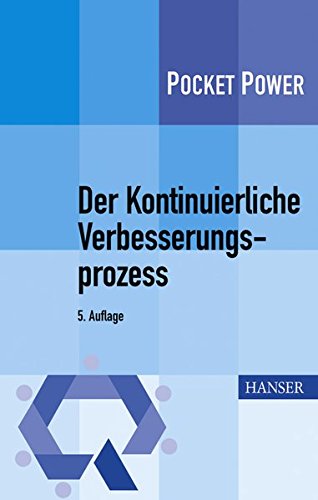 Der Kontinuierliche Verbesserungsprozess: Methoden des KVP