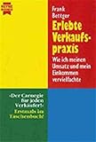Erlebte Verkaufspraxis: Wie ich meinen Umsatz und mein Einkommen vervielfachte (Heyne Business (22)) by 