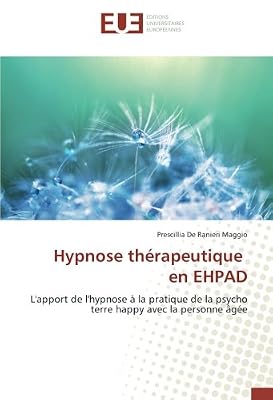 Hypnose therapeutique en eHPAD: L'apport de l'hypnose A la pratique de la psycho terre happy avec la personne Agee