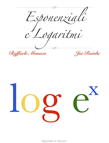 Download Esponenziali e Logaritmi: Teoria, Esercizi e Consigli Download Esponenziali e Logaritmi: Teoria, Esercizi e Consigli