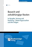 Image de Bauzeit und zeitabhängige Kosten: in Vergabe, Vertrag und Nachtrag – Änderungsursachen