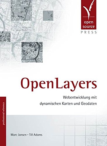 OpenLayers. Webentwicklung mit dynamischen Karten und Geodaten
