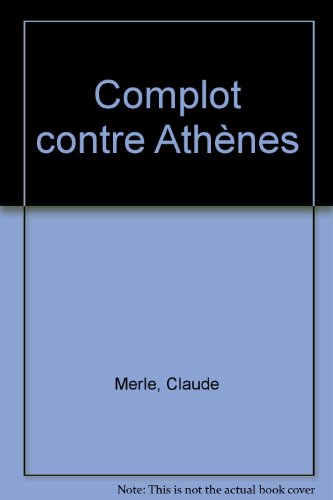 couverture de : Complot contre Ath&egrave;nes
