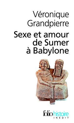 Télécharger Sexe et amour de Sumer à Babylone PDF Livre En Ligne Télécharger Sexe et amour de Sumer à Babylone PDF Livre En Ligne