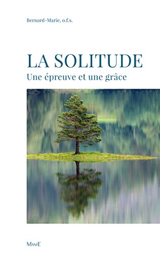 Download La solitude : Une épreuve et une grâce Download La solitude : Une épreuve et une grâce