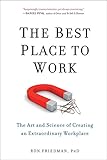 The Best Place to Work: The Art and Science of Creating an Extraordinary Workplace by 