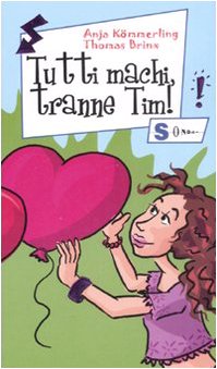 Preisvergleich Produktbild Tutti machi, tranne Tim! (Ragazze come te)