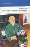 Image de Le secret de Monsieur Wang: Lektüre abgestimmt auf Découvertes Ab Ende des 1. Lernjahres (Lectures