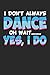 Produktbild I don't always dance: oh Wartezeit ja, ich mache Dance Addicted Notizbuch liniert DIN A5 - 120 Seiten für Notizen, Zeichnungen, Formeln | Organizer Schreibheft Planer Tagebuch