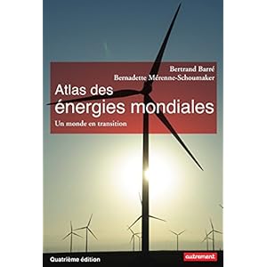 Atlas des énergies mondiales. Un monde en transition (Atlas Monde)