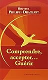Comprendre, accepter... Guérir