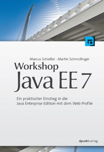 Download Workshop Java EE 7: Ein praktischer Einstieg in die Java Enterprise Edition mit dem Web Profile Download Workshop Java EE 7: Ein praktischer Einstieg in die Java Enterprise Edition mit dem Web Profile