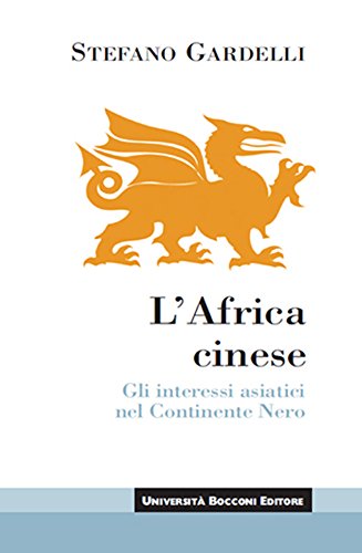 L'Africa cinese: Gli interessi asiatici nel Continente Nero (Itinerari) libro