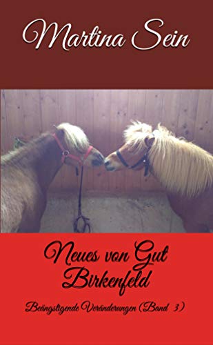 Neues von Gut Birkenfeld: Beängstigende Veränderungen