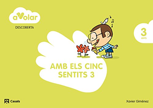 Descoberta Amb els cinc sentits 3 3 anys A volar!