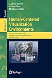 Human-Centered Visualization Environments: GI-Dagstuhl Research Seminar, Dagstuhl Castle, Germany, March 5-8, 2006, Revised Papers (Lecture Notes in Computer Science, Band 4417) by 
