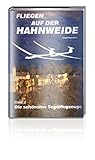 Image de Fliegen auf der Hahnweide, m. CD-ROM - Die schönsten Segelflugzeuge