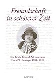 Freundschaft in schwerer Zeit: Die Briefe Konrad Adenauers an Dora Pferdmenges 1933-1949 by 