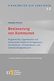 Image de Besteuerung von Kommunen: Regiebetrieb, Eigenbetrieb und kommunale GmbH im Ertragsteuer-, Grundsteue