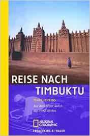 Reise Nach Timbuktu Auf Dem Niger Durch Das Herz Afrikas Jenkins Mark Rothfuss Ilse Amazon De Bucher