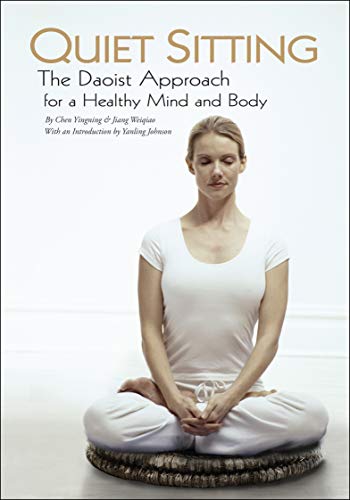 Quiet Sitting: The Daoist Approach for a Healthy Mind and Body