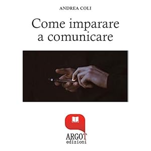 Come Imparare a comunicare e avere successo