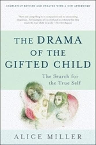The Drama of the Gifted Child: The Search for the True Self (Anniversary Edition)