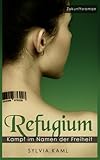 Cover zum Buch Refugium: Kampf im Namen der Freiheit