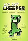 Ich, der Creeper (Inoffizielle Guides und Romane für Minecrafter) by Books Kid