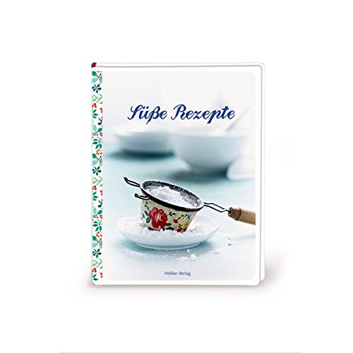 Download Süße Rezepte (Rezeptbücher) Download Süße Rezepte (Rezeptbücher)
