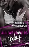 All We Have Is Today by 