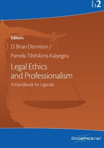 Read Legal Ethics And Professionalism A Handbook For Uganda Globethics Net African Law Volume 2 By Brian D Dennison 2014 10 17 Pdf Stigadzac