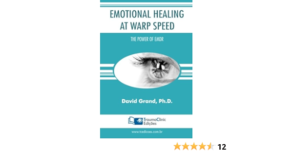 Emotional Healing At Warp Speed The Power Of Emdr Grand David Amazon De Bucher