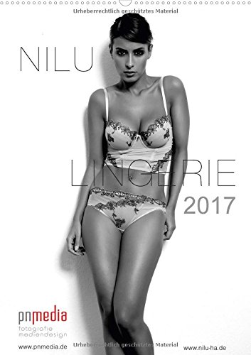 NILU LINGERIE 2017 (Wandkalender 2017 DIN A2 hoch): Nilu in bezaubernden Dessous (Monatskalender, 14 Seiten ) (CALVENDO Menschen)